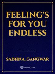 feeling's for you 
endless Book