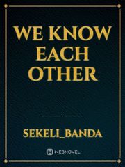 We know each other Book