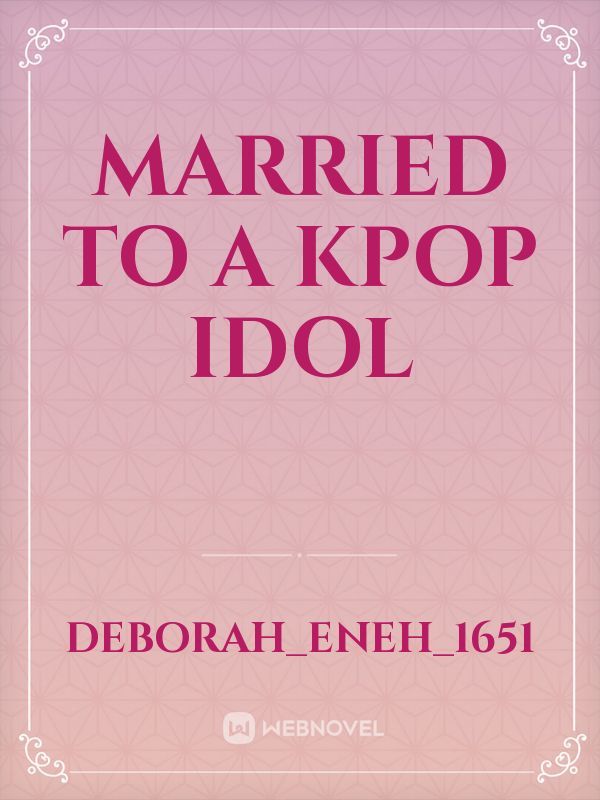 Married to a kpop Idol