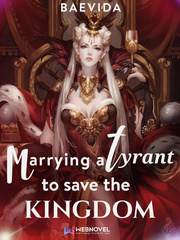 Marrying A Tyrant To Save The Kingdom Book
