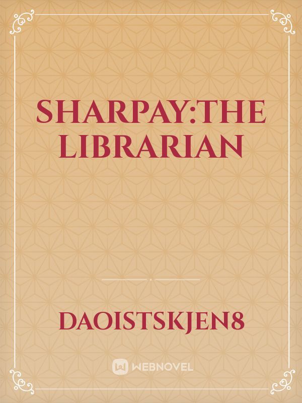 SHARPAY:THE LIBRARIAN