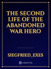 The Second life of The Abandoned War Hero Book