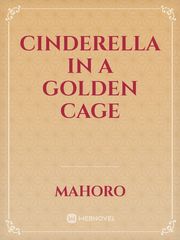 CINDERELLA IN A GOLDEN CAGE Book