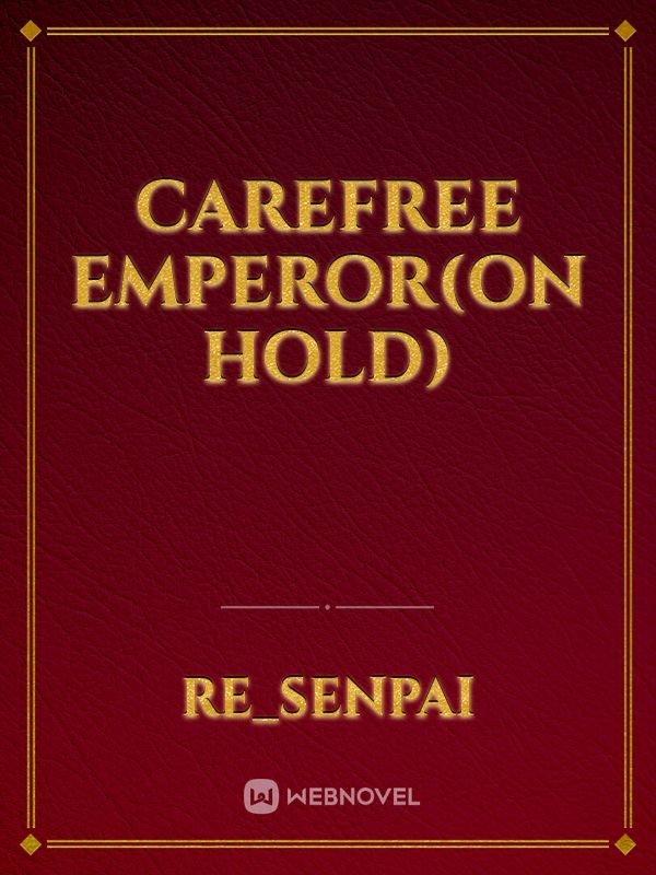 CareFree Emperor(on hold) Book