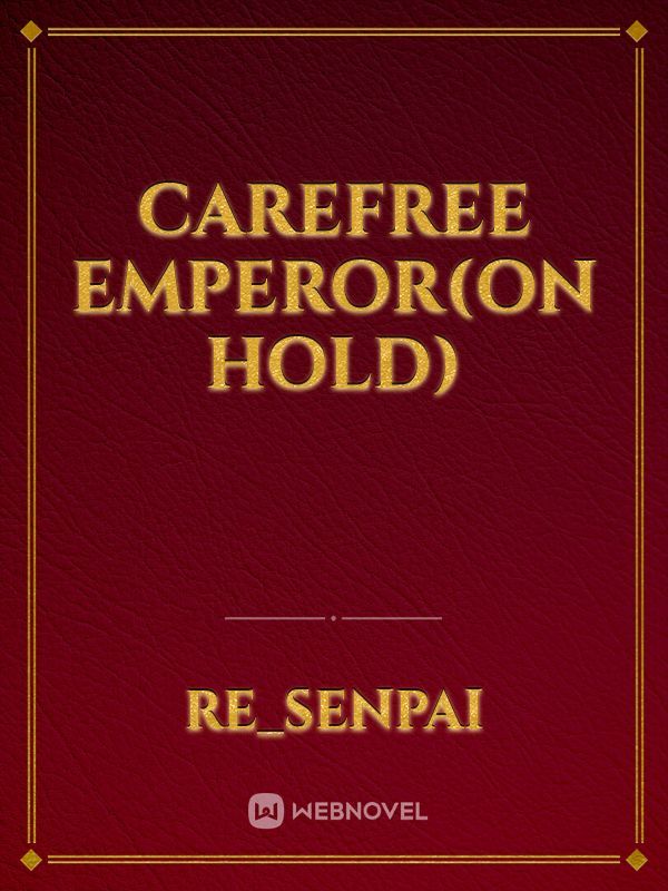CareFree Emperor(on hold)