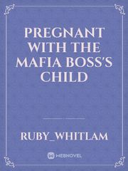 Pregnant with the mafia boss's child Book