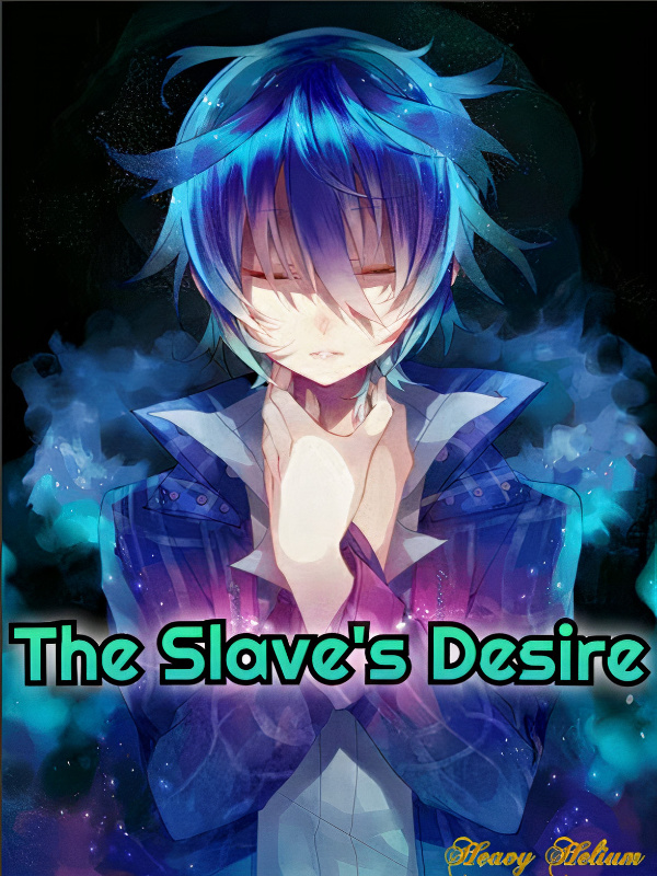 The Slave's Desire
