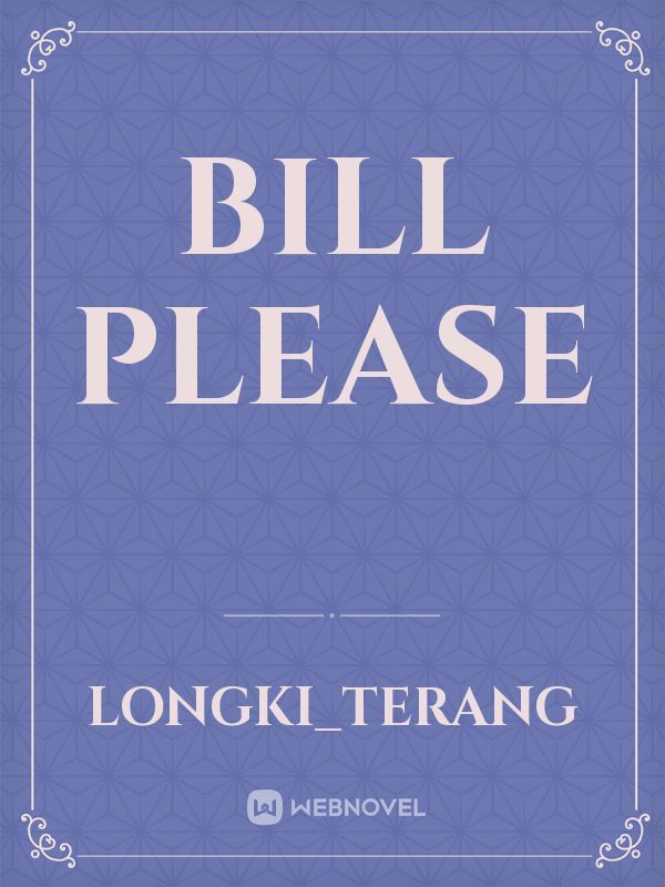 Bill please Book