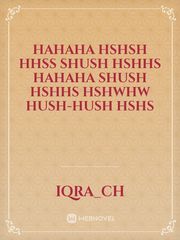 hahaha hshsh hhss shush hshhs hahaha shush hshhs hshwhw hush-hush hshs Book