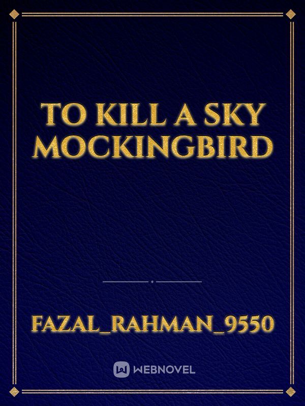 To Kill a sky Mockingbird