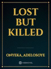 lost but killed Book