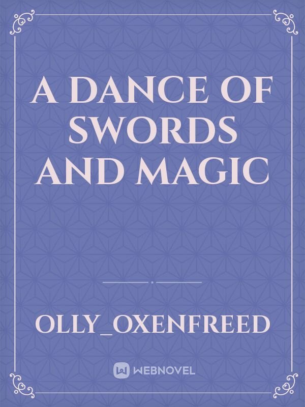 A DANCE OF SWORDS AND MAGIC