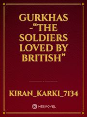 Gurkhas -“The soldiers loved by British” Book