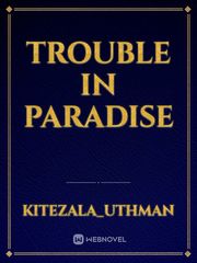 trouble in paradise Book