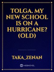 Tolga. My New School is on a Hurricane? (Old) Book
