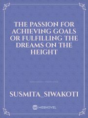 The passion for achieving goals or fulfilling the dreams on the height Book