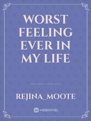 Worst feeling ever in my life Book