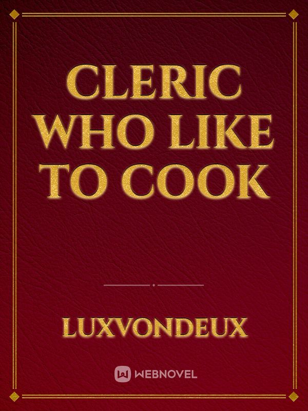 Cleric Who Like To Cook
