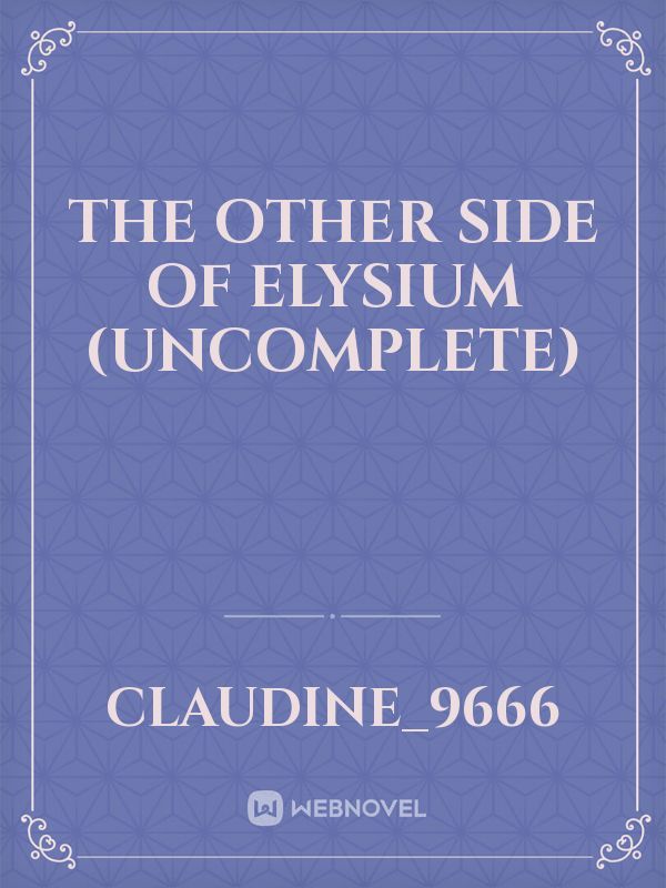 The other side of Elysium (Uncomplete)