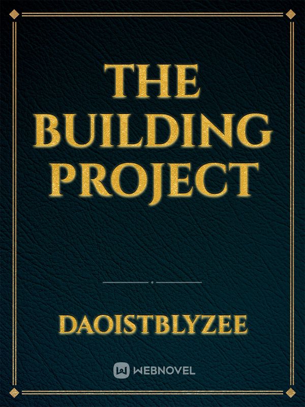 THE BUILDING PROJECT
