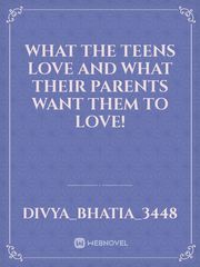 What the teens love and what their parents want them to love! Book