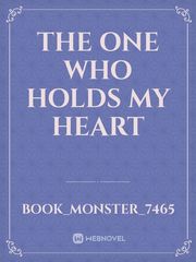 The One Who Holds My Heart Book