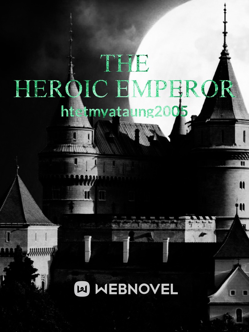 The Heroic Emperor