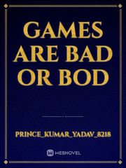 Games are good or bad Book