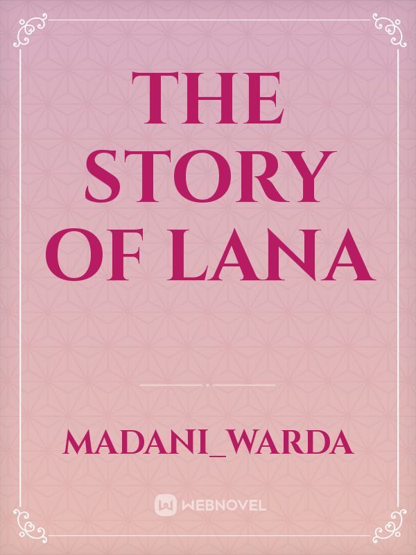 the story of Lana