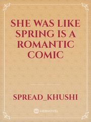 she was like spring is a romantic comic Book