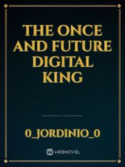 The Once And Future Digital King Book