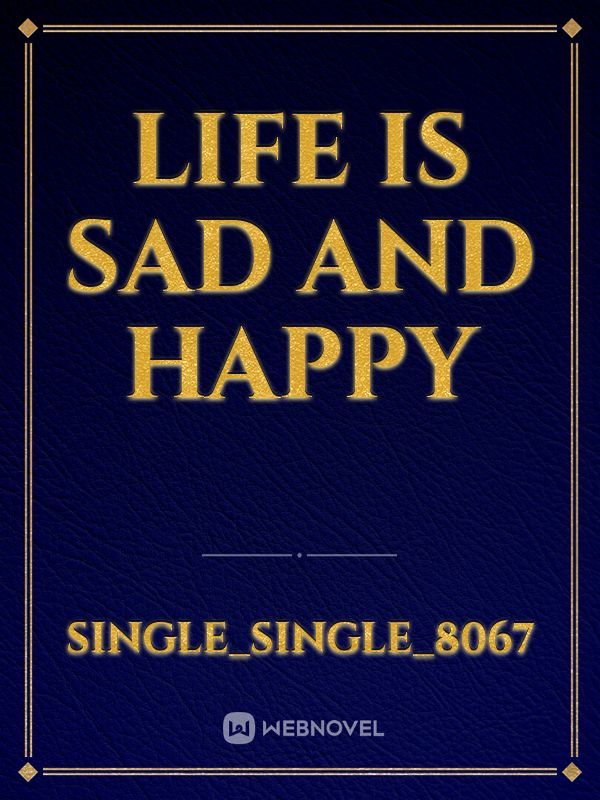 Life is sad and happy Book