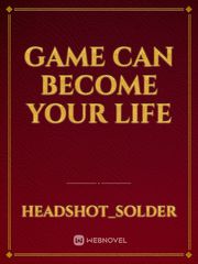 Game can become your life Book