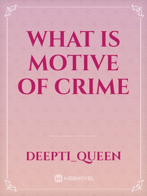 WHAT IS MOTIVE OF CRIME Book