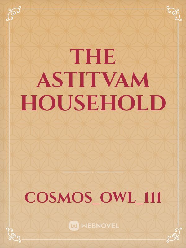 The Astitvam Household