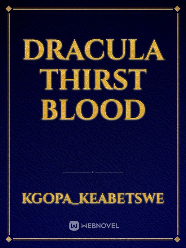 Dracula thirst blood