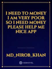 I need to money I am very poor so I need money please help me nice app Book