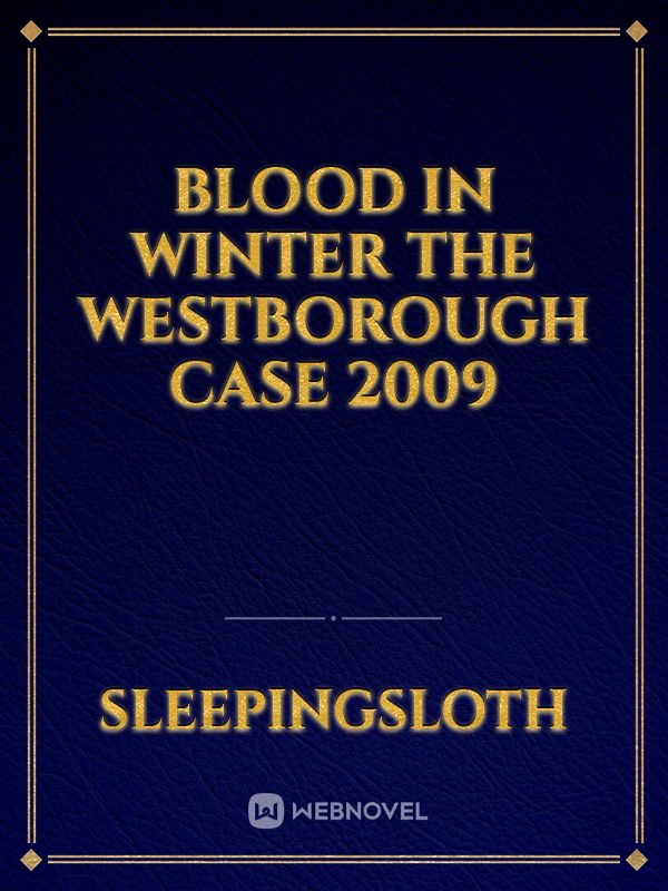 Blood In Winter
The Westborough Case 2009