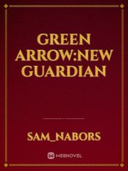 Green Arrow:New Guardian Book