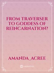 from traverser to goddess of reincarnation? Book