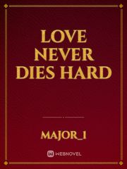 Love never dies hard Book
