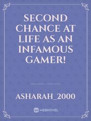Second Chance At Life As An Infamous Gamer! Book