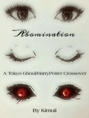 Abomination (A Harry Potter/Tokyo Ghoul Crossover) Book
