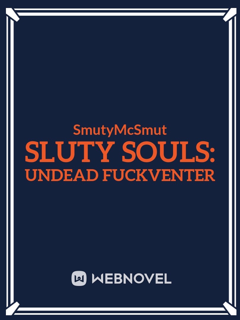 Sluty Souls: Undead Fuckventer