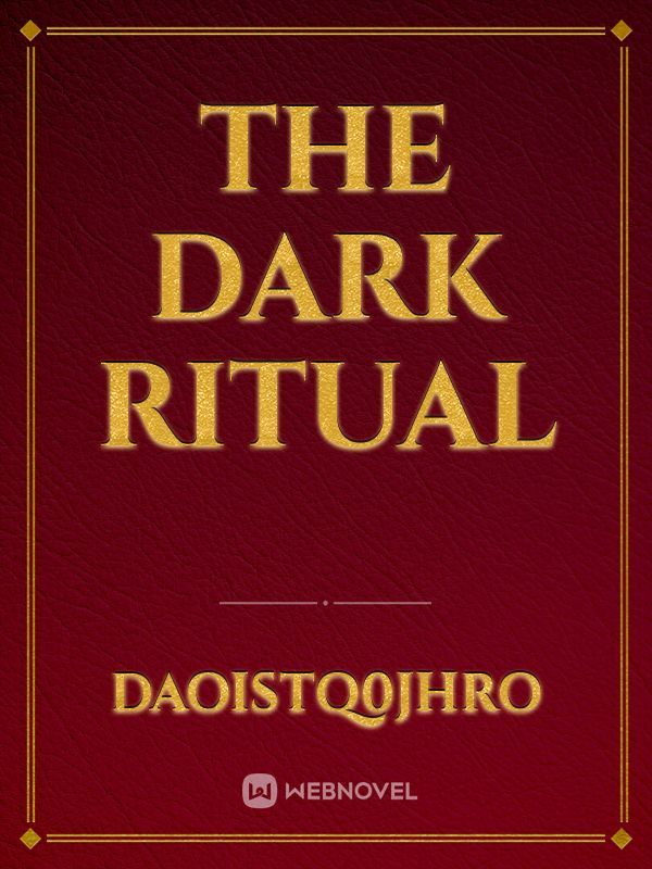 The dark ritual