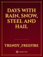 DAYS WITH RAIN, SNOW, STEEL AND HAIL Book