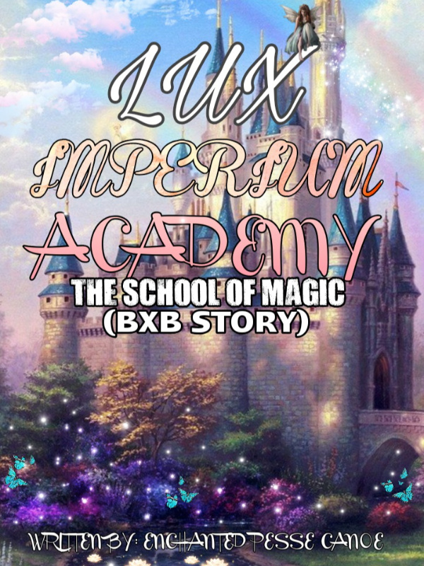 LUX IMPERIUM ACADEMY | THE SCHOOL OF MAGIC | (BXB STORY) TAGALOG
