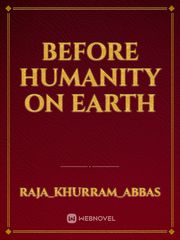 Before Humanity on earth Book