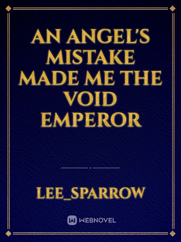An Angel's Mistake Made Me The Void Emperor Book