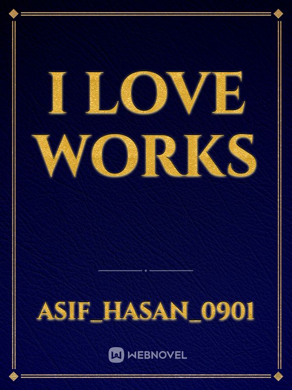 i-love-works-novel-read-free-webnovel